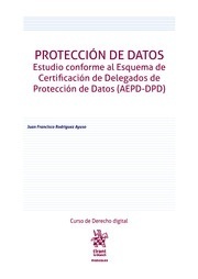 Protección de Datos "Estudio conforme al Esquema de Certificación de Delegados de Protección de Datos (AEPD-DPD)"