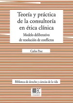 Teoría y práctica de la consultoría en ética clínica. Modelo de resolución de conflictos