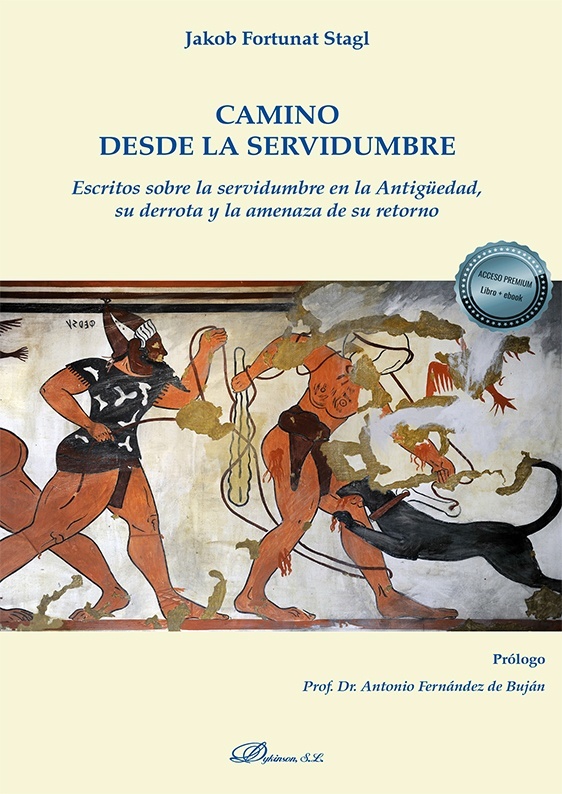 Camino desde la servidumbre. "Escritos sobre la servidumbre en la antigüedad, su derrota y la amenaza de su retorno"