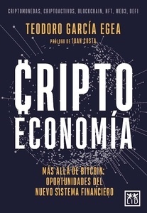 Criptoeconomía: más allá del Bitcoin "Oportunidades del nuevo sistema financiero"