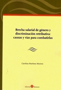 Brecha salarial de género y discriminación retributiva: causas y vias para combatirlas