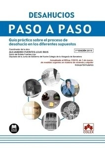 Desahucios. Paso a Paso "Guía práctica sobre el proceso de desahucio en los diferentes supuestos. Actualizado al RD Ley 7/2019 1 de marzo"