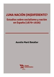 ¿Una nación (IN) diferente? Estudios sobre socialismo y nación en España. (1879-1936)