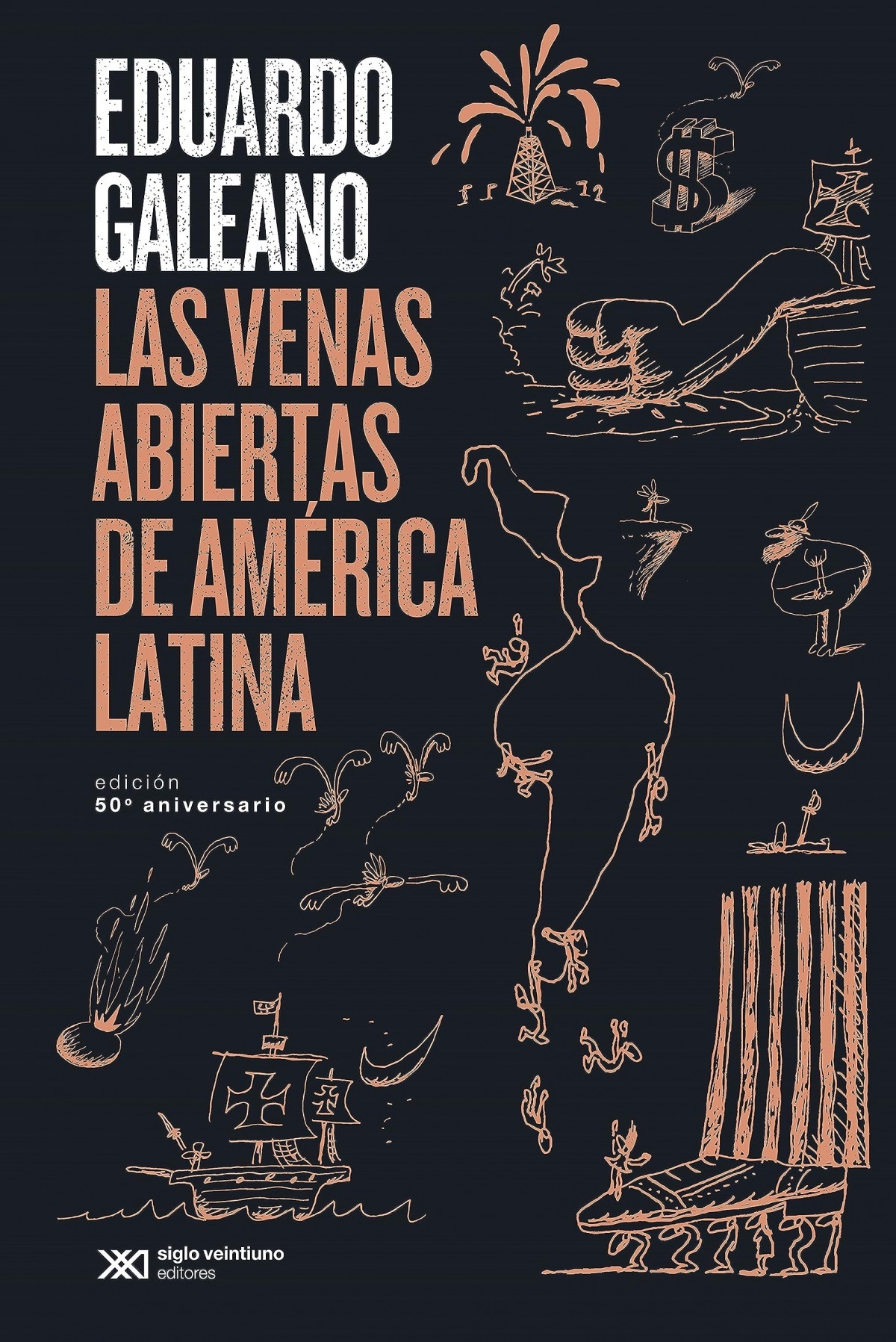 Las venas abiertas de América Latina "Edición conmemorativa del 50 Aniversario"