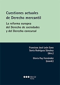 Cuestiones actuales del derecho mercantil "La reforma europea del Derecho de sociedades y del Derecho concursal"