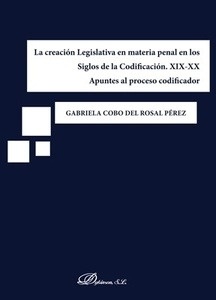 Creación Legislativa en materia penal en los Siglos de la Codificación. XIX-XX